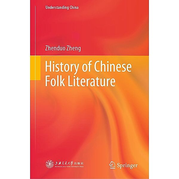 History of Chinese Folk Literature / Understanding China, Zhenduo Zheng