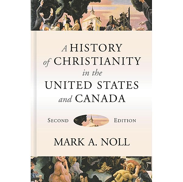 History of Christianity in the United States and Canada, Mark A. Noll