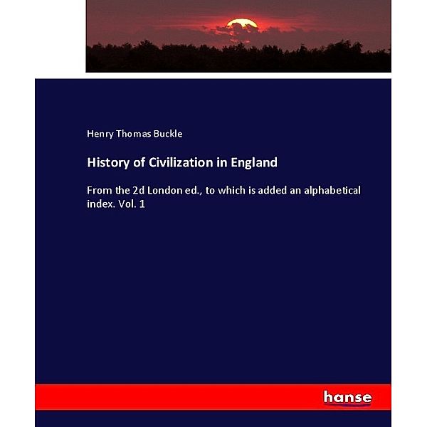 History of Civilization in England, Henry Thomas Buckle