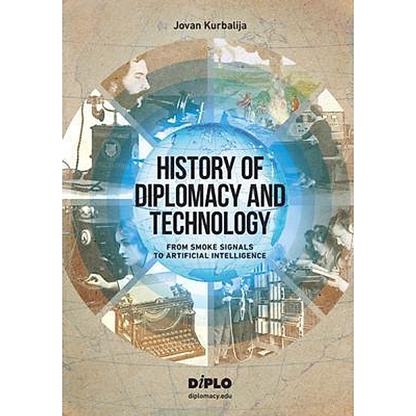 History of Diplomacy and Technology, Jovan Kurbalija