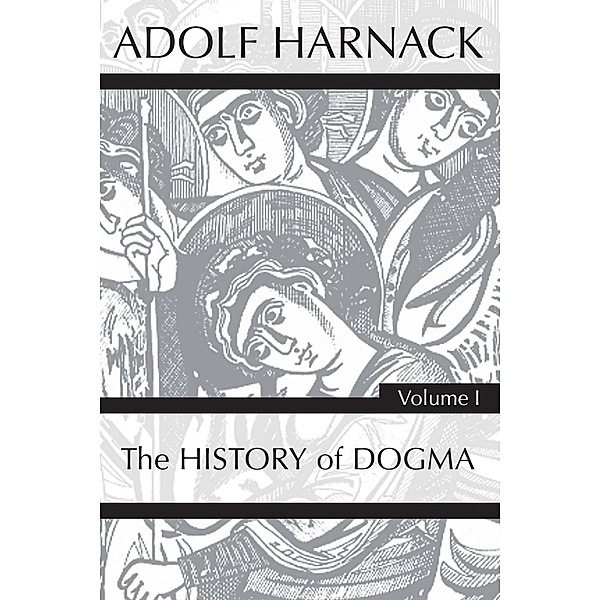 History of Dogma, Volume 1, Adolf Harnack