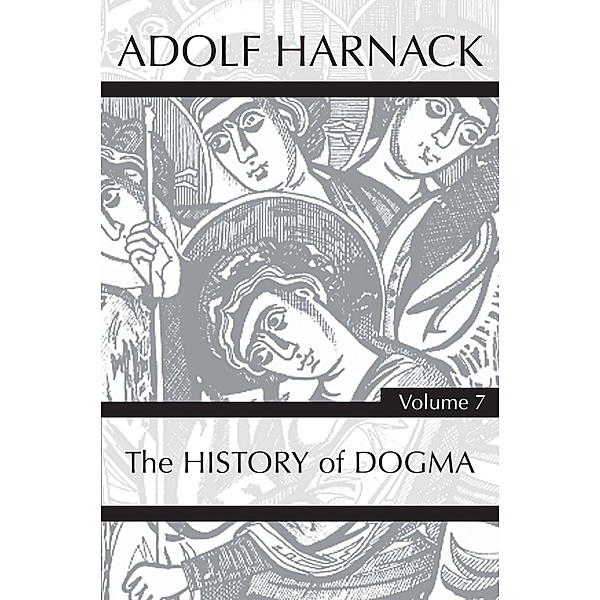 History of Dogma, Volume 7, Adolf Harnack