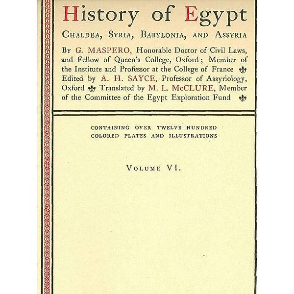 History of Egypt, Chaldea, Syria, Babylonia, and Assyria, Vol. 6, G. Maspero
