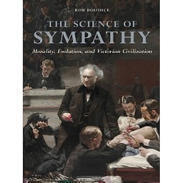 History of Emotions: The Science of Sympathy, Rob Boddice
