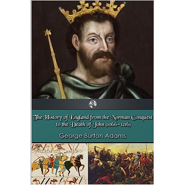 History of England 1066-1216, George Burton Adams