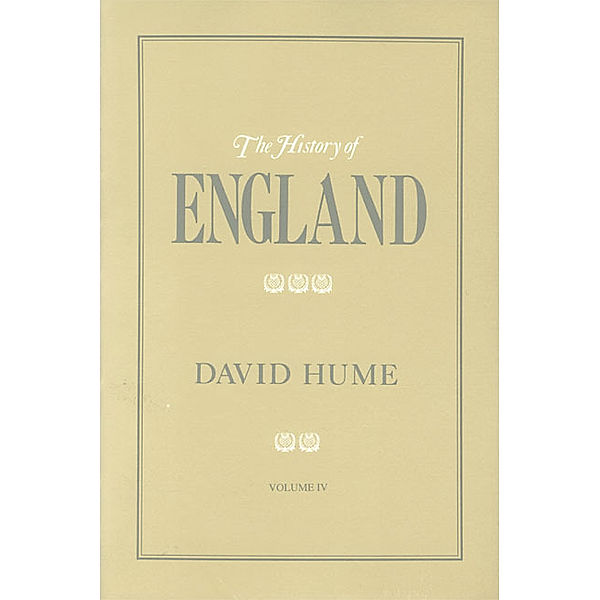 History of England, The: The History of England Volume IV, David Hume