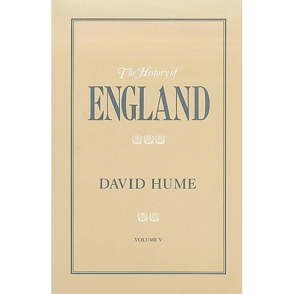 History of England, The: The History of England Volume V, David Hume