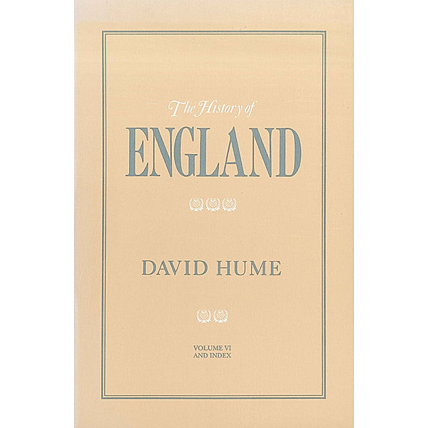 History of England, The: The History of England Volume VI, David Hume