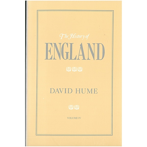 History of England, The: The History of England Volume IV, David Hume