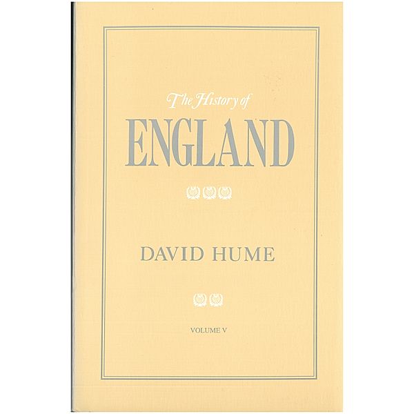 History of England, The: The History of England Volume V, David Hume