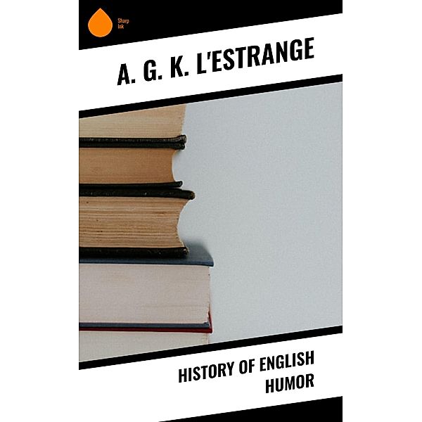 History of English Humor, A. G. K. L'Estrange