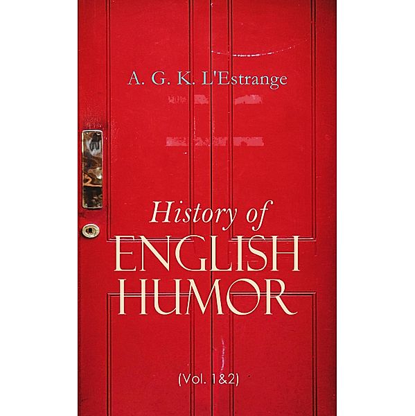 History of English Humor (Vol. 1&2), A. G. K. L'Estrange