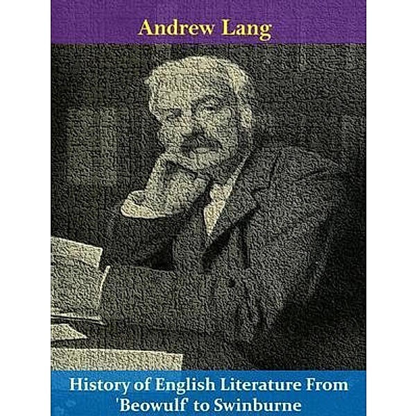 History of English Literature From 'Beowulf' to Swinburne / Spotlight Books, Andrew Lang
