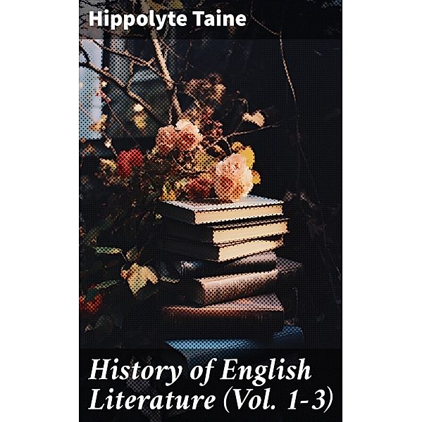History of  English Literature (Vol. 1-3), Hippolyte Taine