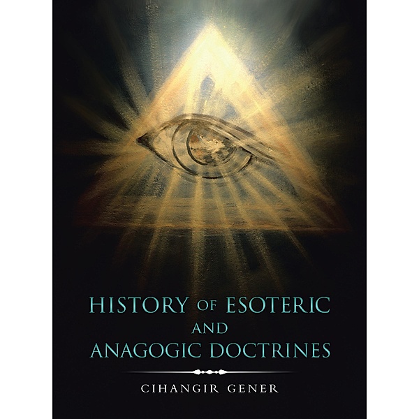 History of Esoteric and Anagogic Doctrines, Cihangir Gener