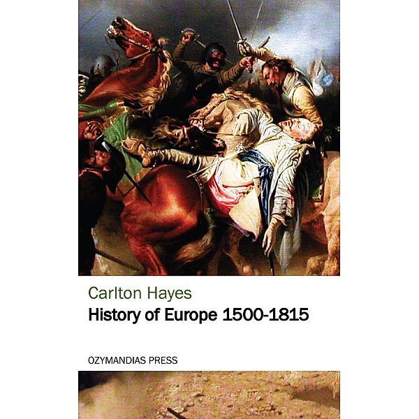 History of Europe 1500-1815, Carlton Hayes