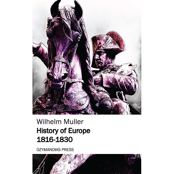 History of Europe 1816-1830, Wilhelm Muller