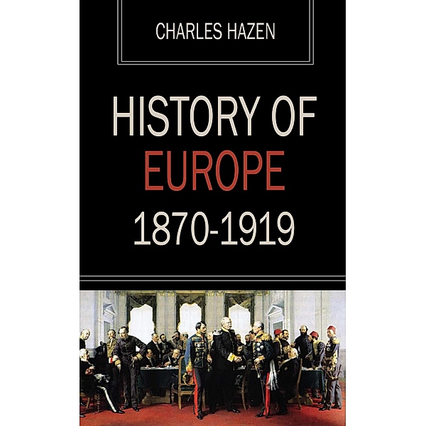History of Europe 1870-1919, Charles Hazen