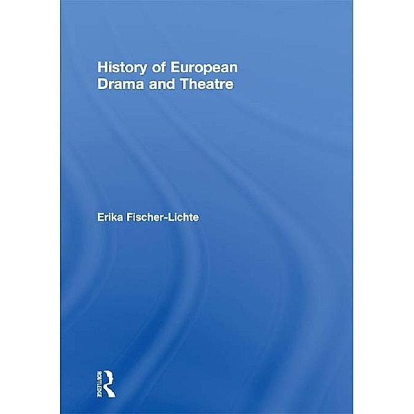 History of European Drama and Theatre, Erika Fischer-Lichte