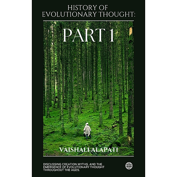 History of Evolutionary Thought: Part 1 (Evolution Unraveled, #1) / Evolution Unraveled, Vaishali Alapati