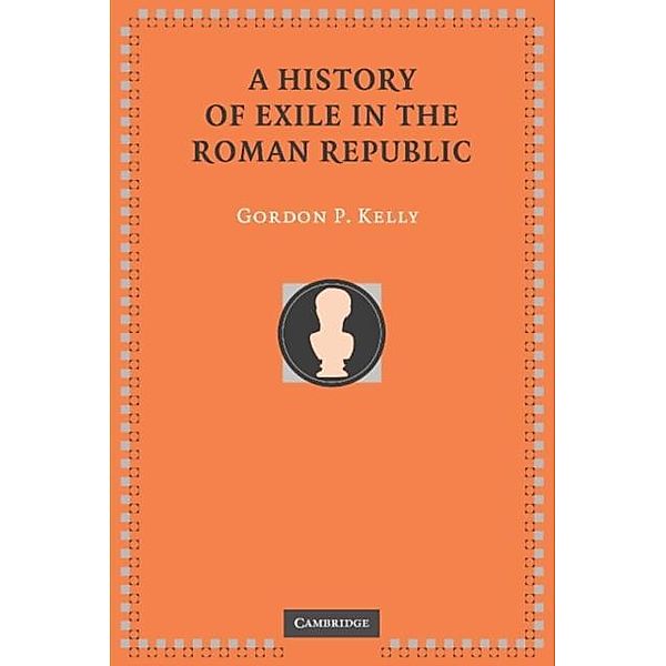 History of Exile in the Roman Republic, Gordon P. Kelly