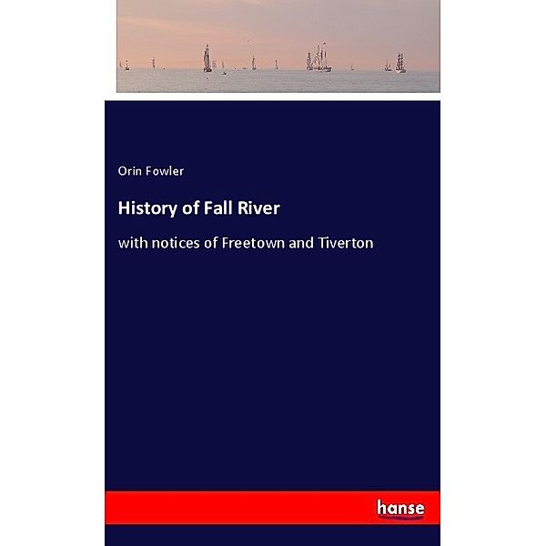 History of Fall River, Orin Fowler