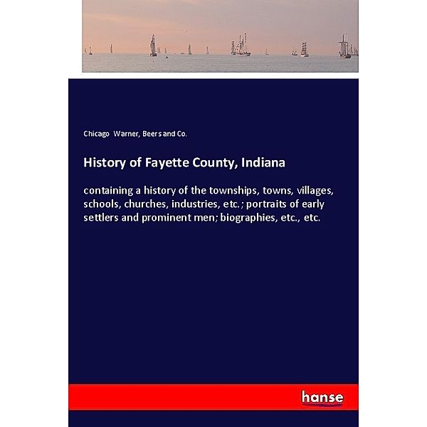 History of Fayette County, Indiana, Beers and Co., Chicago Warner