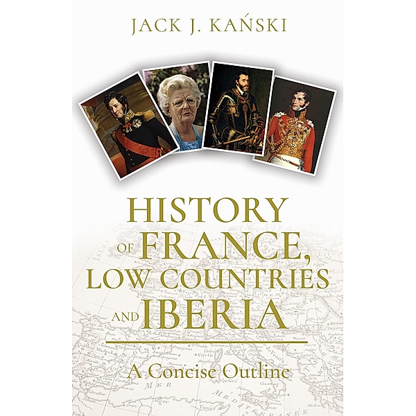 History of France, Low Countries and Iberia, Jack J. Kanski
