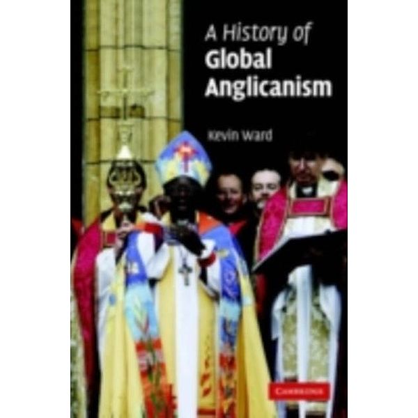 History of Global Anglicanism, Kevin Ward