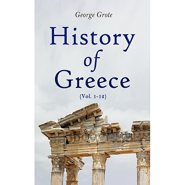 History of Greece (Vol. 1-12), George Grote