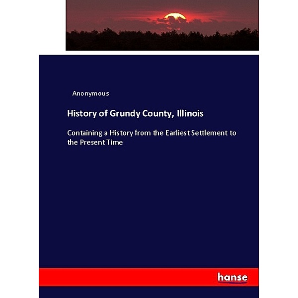 History of Grundy County, Illinois, Anonym