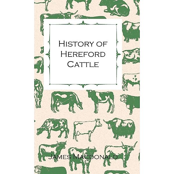 History of Hereford Cattle, James MacDonald
