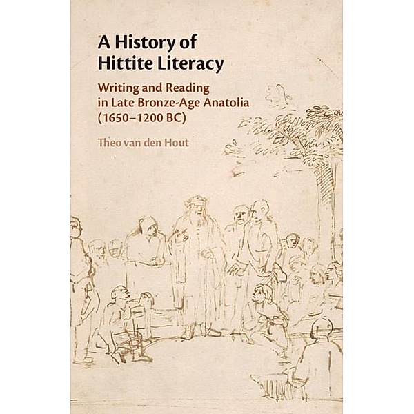 History of Hittite Literacy, Theo van den Hout