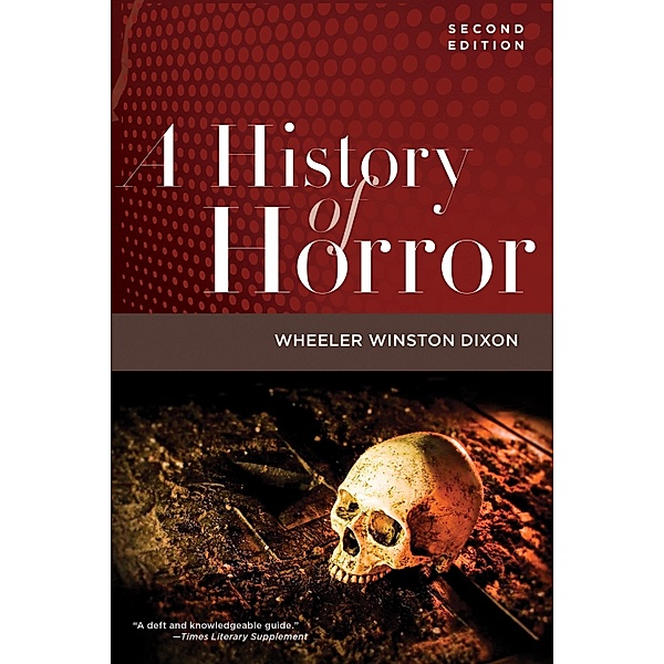 History of Horror, 2nd Edition, Dixon Wheeler Winston Dixon
