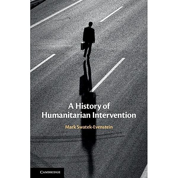 History of Humanitarian Intervention, Mark Swatek-Evenstein