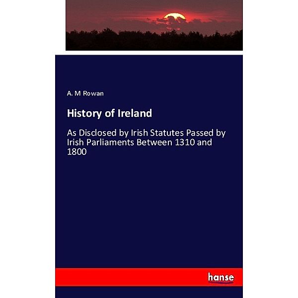 History of Ireland, A. M Rowan