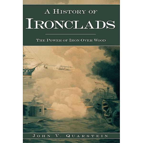 History of Ironclads, John V. Quarstein