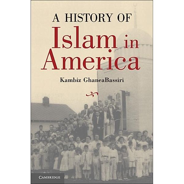 History of Islam in America, Kambiz Ghaneabassiri