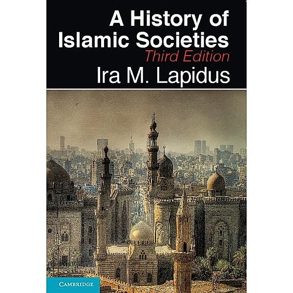 History of Islamic Societies, Ira M. Lapidus