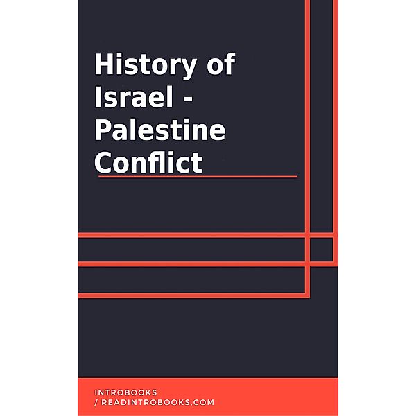 History of Israel - Palestine Conflict, IntroBooks Team