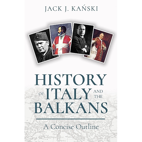 History of Italy and the Balkans / Matador, Jack J. Kanski
