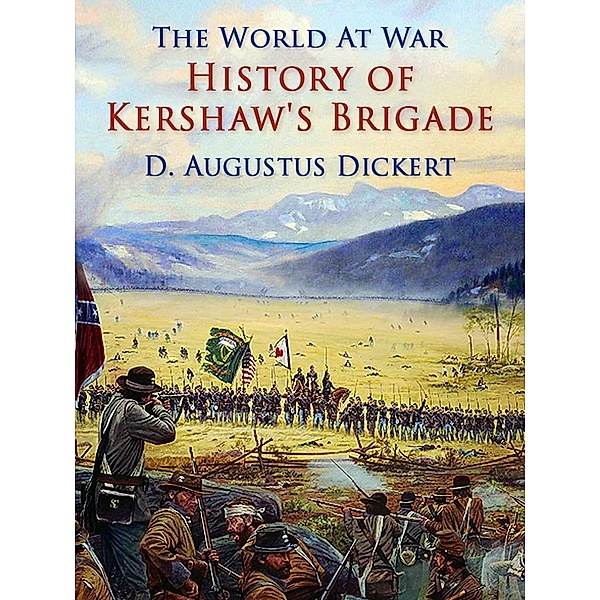 History of Kershaw's Brigade, D. Augustus Dickert
