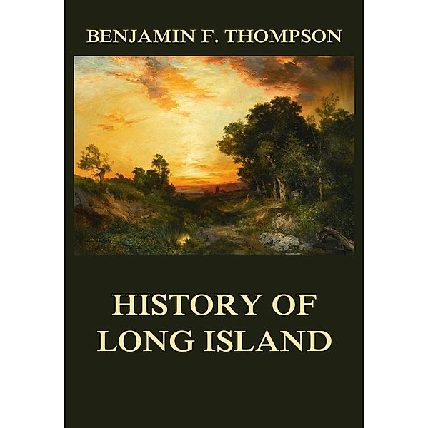 History of Long Island, Benjamin F. Thompson