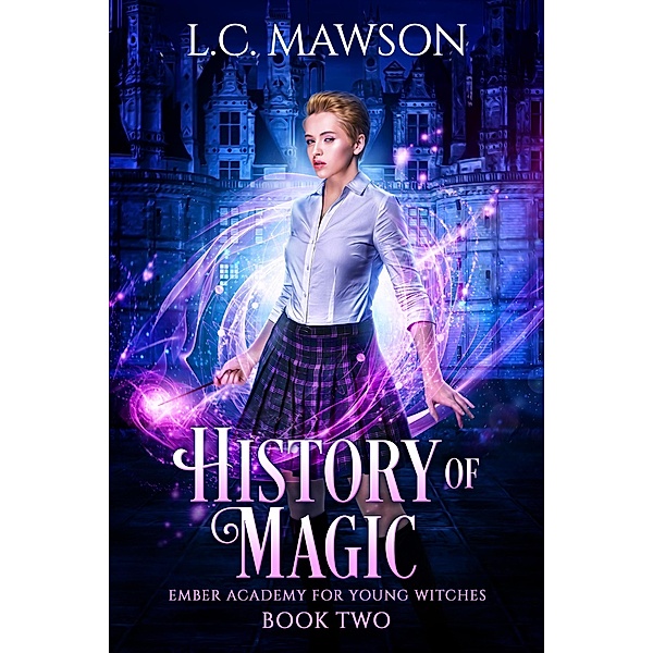 History of Magic (Ember Academy for Young Witches, #2) / Ember Academy for Young Witches, L. C. Mawson