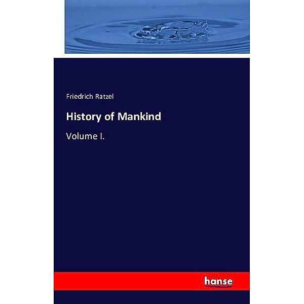 History of Mankind, Friedrich Ratzel