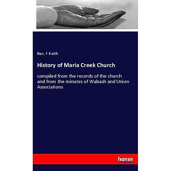 History of Maria Creek Church, Ben. F Keith