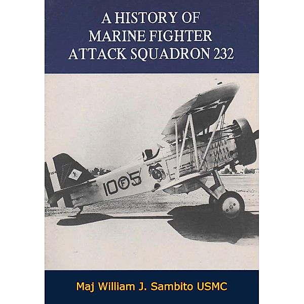 History of Marine Fighter Attack Squadron 232 / Barakaldo Books, Maj William J. Sambito Usmc