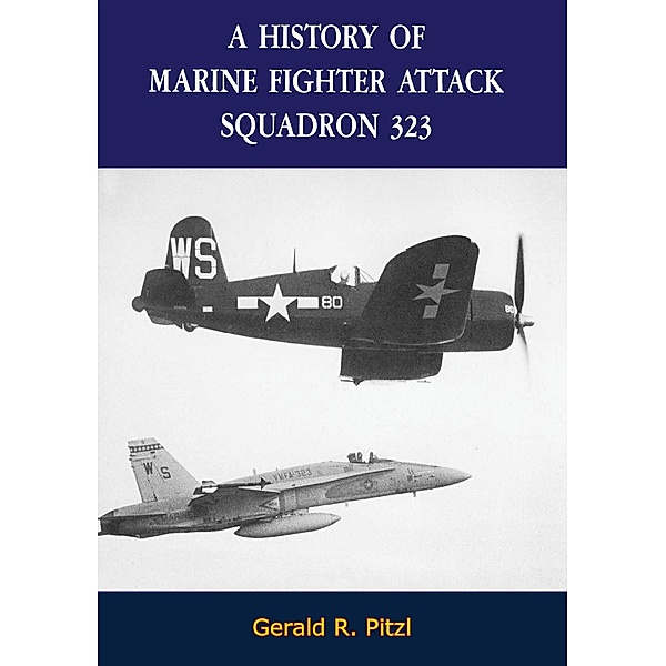 History Of Marine Fighter Attack Squadron 323 / Barakaldo Books, Gerald R. Pitzl