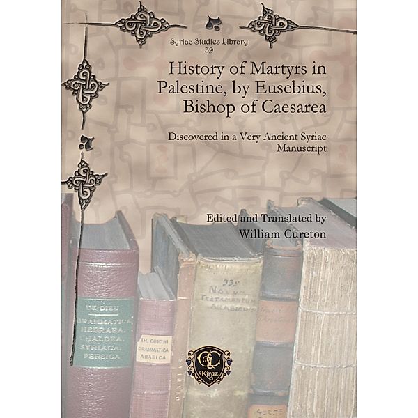 History of Martyrs in Palestine, by Eusebius, Bishop of Caesarea