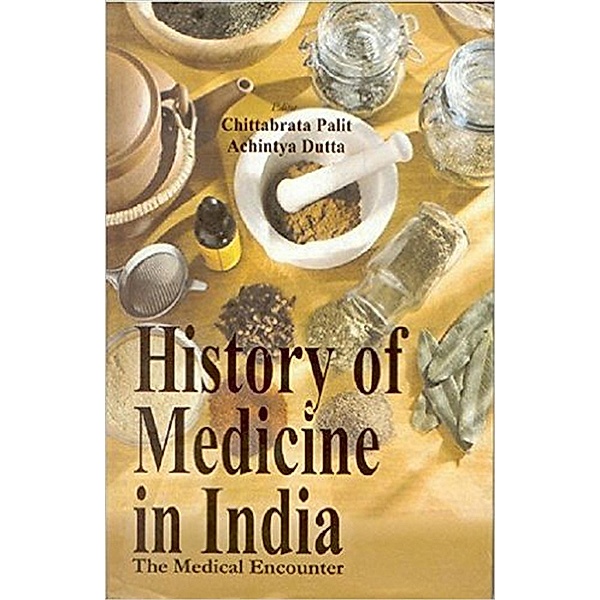 History of Medicine in India, Chittabrata Palit, Achintya Kumar Dutta